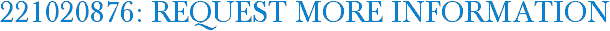 221020876: Request More Information