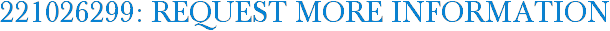 221026299: Request More Information