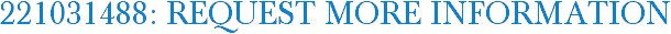 221031488: Request More Information