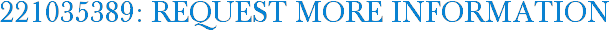 221035389: Request More Information