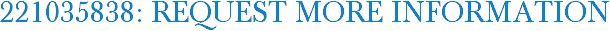 221035838: Request More Information
