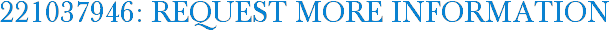 221037946: Request More Information