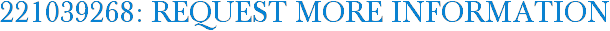 221039268: Request More Information