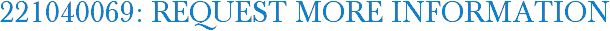 221040069: Request More Information