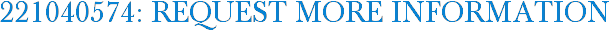 221040574: Request More Information