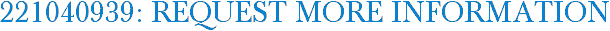 221040939: Request More Information