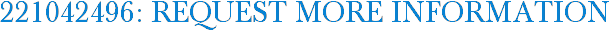 221042496: Request More Information