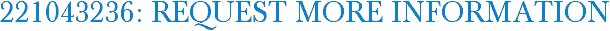 221043236: Request More Information