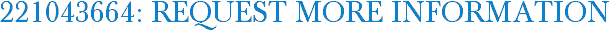 221043664: Request More Information