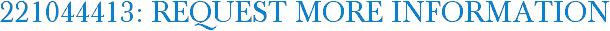 221044413: Request More Information