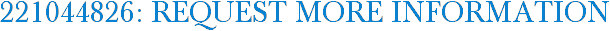 221044826: Request More Information