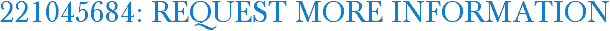 221045684: Request More Information