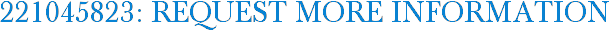 221045823: Request More Information