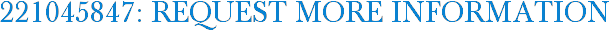 221045847: Request More Information