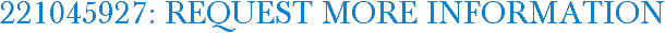 221045927: Request More Information