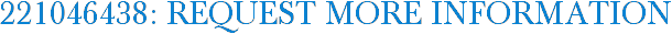 221046438: Request More Information