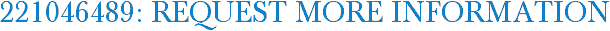 221046489: Request More Information