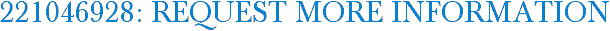 221046928: Request More Information