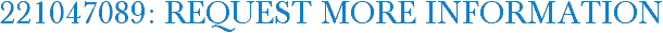 221047089: Request More Information