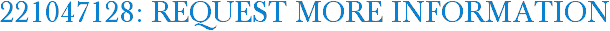221047128: Request More Information