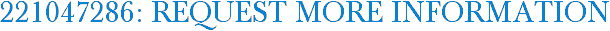 221047286: Request More Information