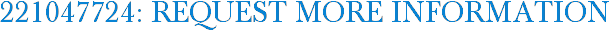 221047724: Request More Information