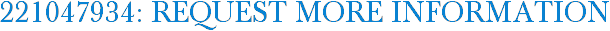 221047934: Request More Information