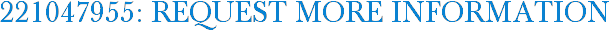 221047955: Request More Information