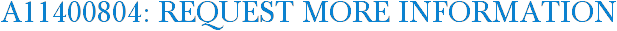 A11400804: Request More Information