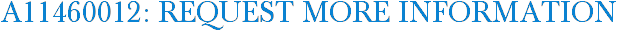 A11460012: Request More Information