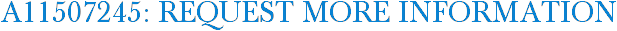 A11507245: Request More Information