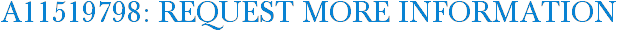 A11519798: Request More Information