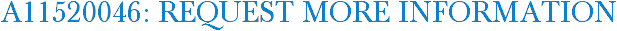 A11520046: Request More Information