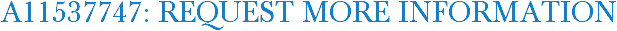 A11537747: Request More Information