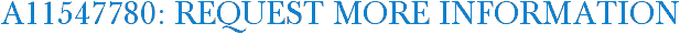 A11547780: Request More Information