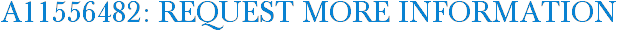 A11556482: Request More Information