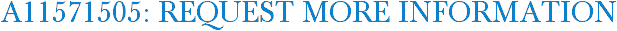 A11571505: Request More Information