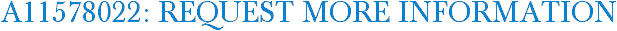 A11578022: Request More Information