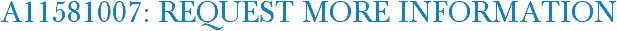 A11581007: Request More Information