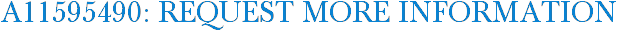 A11595490: Request More Information