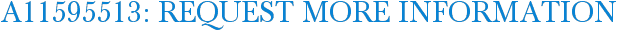 A11595513: Request More Information