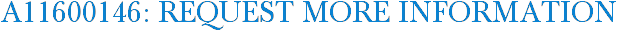 A11600146: Request More Information