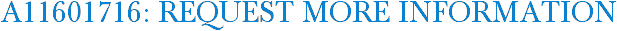 A11601716: Request More Information