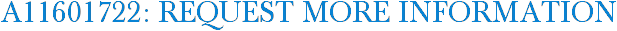 A11601722: Request More Information
