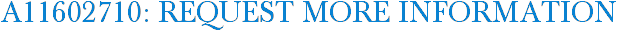 A11602710: Request More Information