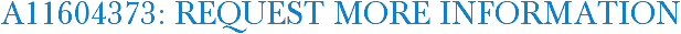 A11604373: Request More Information
