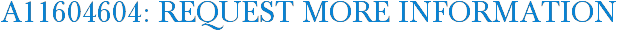 A11604604: Request More Information