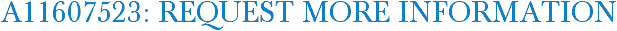 A11607523: Request More Information