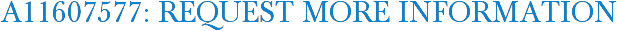 A11607577: Request More Information