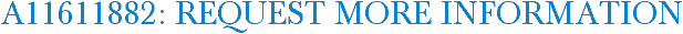 A11611882: Request More Information